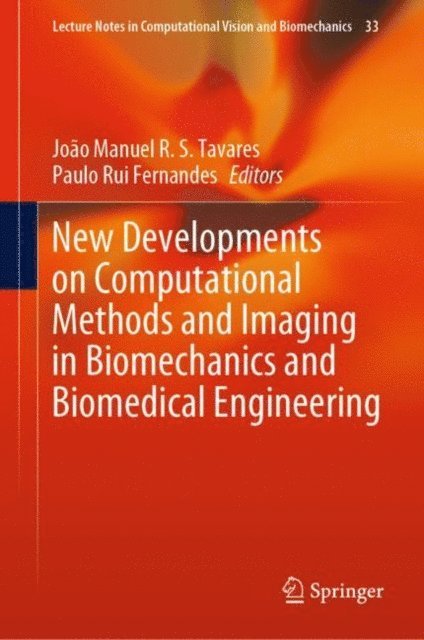 Paulo Rui Fernandes, Joao Manuel R. S. Tavares - New Developments on Computational Methods and Imaging in Biomechanics and Biomedical Engineering, E-bok