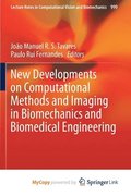 New Developments On Computational Methods And Imaging In Biomechanics And Biomedical Engineering