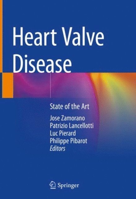 Philippe Pibarot, Luc Pierard, Patrizio Lancellotti, Jose Zamorano - Heart Valve Disease, E-bok