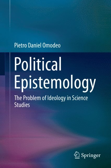 Pietro Daniel Omodeo - Political Epistemology, E-bok