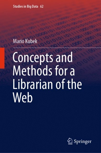 Mario Kubek - Concepts and Methods for a Librarian of the Web, E-bok