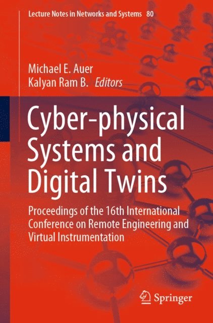 Kalyan Ram B., Michael E. Auer - Cyber-physical Systems and Digital Twins, E-bok