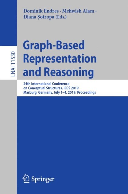 Diana Sotropa, Mehwish Alam, Dominik Endres - Graph-Based Representation and Reasoning, E-bok
