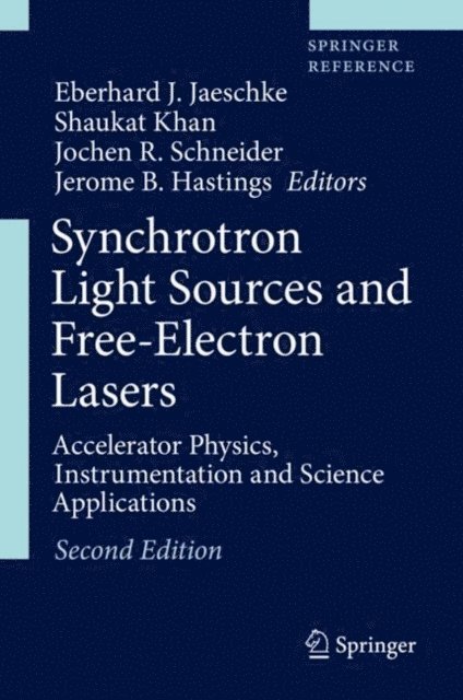 Jerome B. Hastings, Jochen R. Schneider, Shaukat Khan, Eberhard J. Jaeschke - Synchrotron Light Sources and Free-Electron Lasers, E-bok