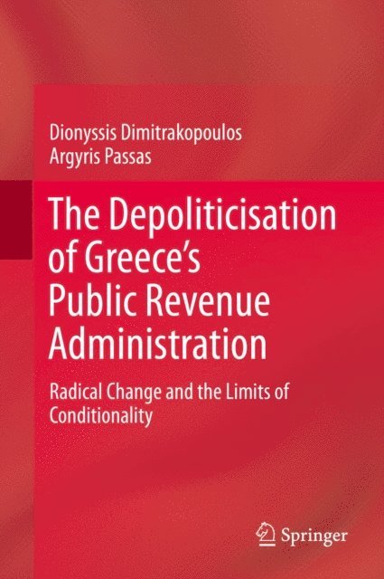 Argyris Passas, Dionyssis Dimitrakopoulos - Depoliticisation of Greece's Public Revenue Administration, E-bok