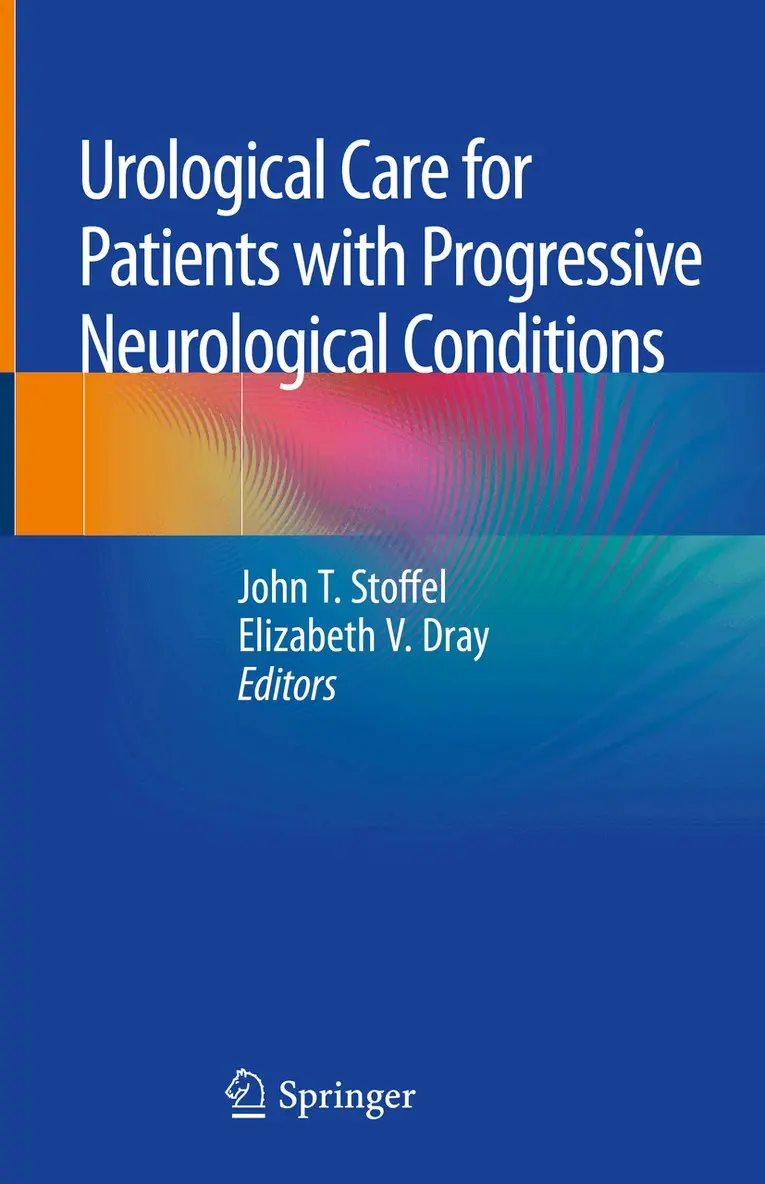 John T. Stoffel, Elizabeth V. Dray - Urological Care for Patients with Progressive Neurological Conditions, Inbunden. Tillgänglighet: Lägg i varukorg