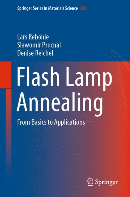 Denise Reichel, Slawomir Prucnal, Lars Rebohle - Flash Lamp Annealing, E-bok