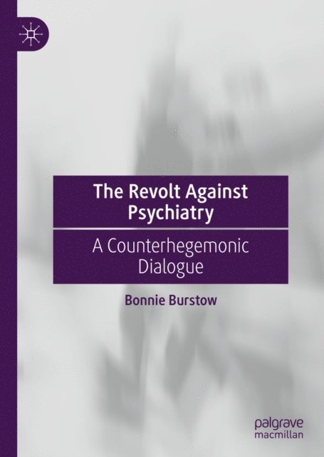 Bonnie Burstow - Revolt Against Psychiatry, E-bok