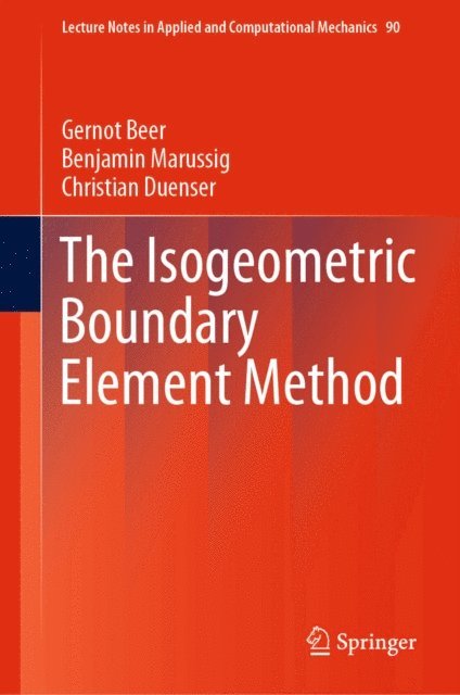 Christian Duenser, Benjamin Marussig, Gernot Beer - Isogeometric Boundary Element Method, E-bok