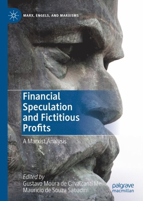 Mauricio de Souza Sabadini, Gustavo Moura de Cavalcanti Mello - Financial Speculation and Fictitious Profits, E-bok