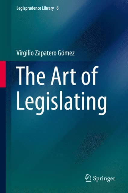 Virgilio Zapatero Gomez - Art of Legislating, E-bok