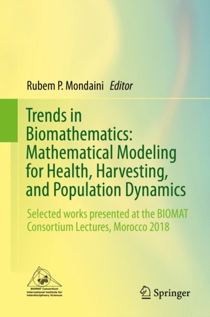 Rubem P. Mondaini - Trends in Biomathematics: Mathematical Modeling for Health, Harvesting, and Population Dynamics, E-bok. Tillgänglighet: Lägg i varukorg