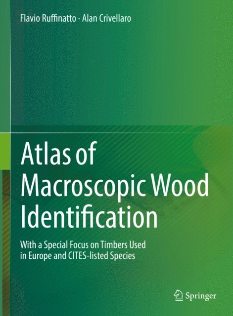 Alan Crivellaro, Flavio Ruffinatto - Atlas of Macroscopic Wood Identification, E-bok