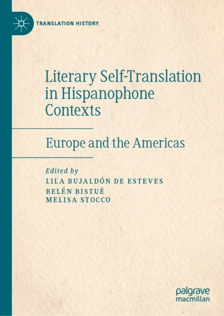 Melisa Stocco, Belen Bistue, Lila Bujaldon de Esteves - Literary Self-Translation in Hispanophone Contexts - La autotraduccion literaria en contextos de habla hispana, E-bok