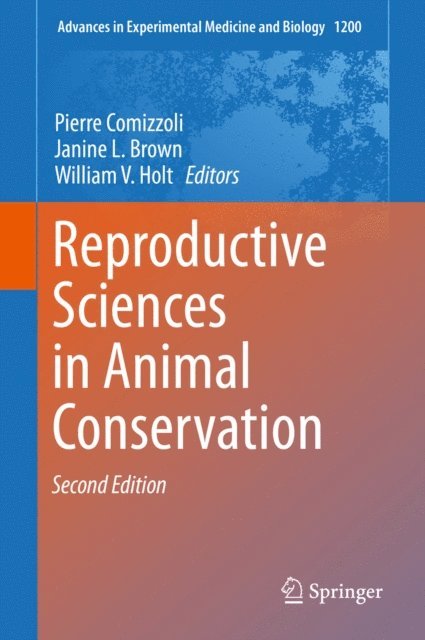 William V. Holt, Janine L. Brown, Pierre Comizzoli - Reproductive Sciences in Animal Conservation, E-bok