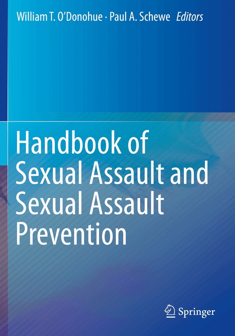 William T. O'Donohue, Paul A. Schewe - Handbook of Sexual Assault and Sexual Assault Prevention, Häftad