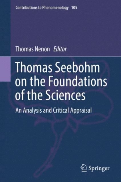 Thomas Nenon - Thomas Seebohm on the Foundations of the Sciences, E-bok