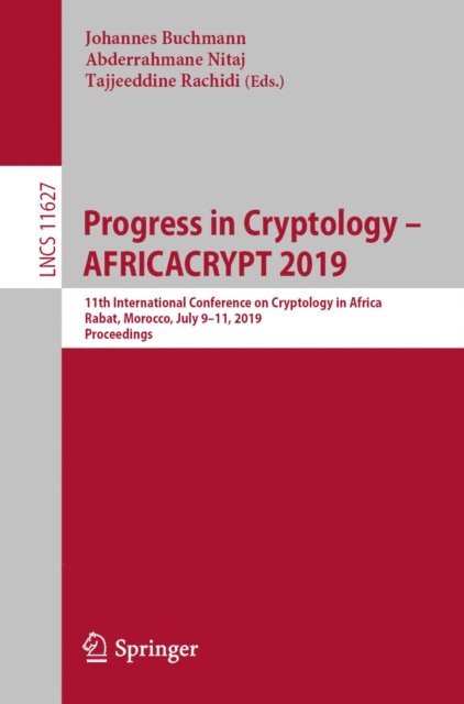 Tajjeeddine Rachidi, Abderrahmane Nitaj, Johannes Buchmann - Progress in Cryptology - AFRICACRYPT 2019, E-bok