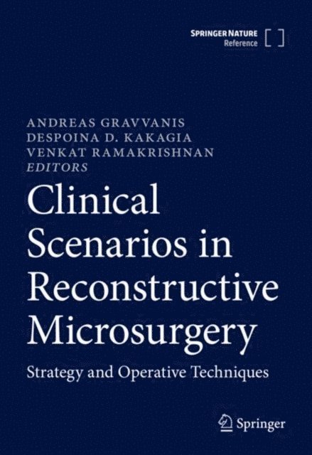 Venkat Ramakrishnan, Despoina D. Kakagia, Andreas Gravvanis - Clinical Scenarios in Reconstructive Microsurgery, E-bok