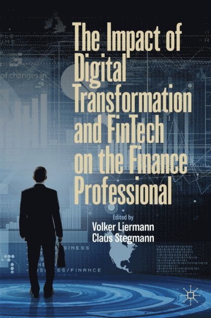 Claus Stegmann, Volker Liermann - Impact of Digital Transformation and FinTech on the Finance Professional, E-bok