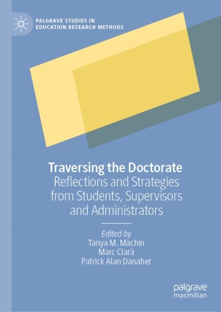 Patrick Alan Danaher, Marc Clara, Tanya M. Machin - Traversing the Doctorate, E-bok