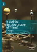 Is God the Best Explanation of Things?