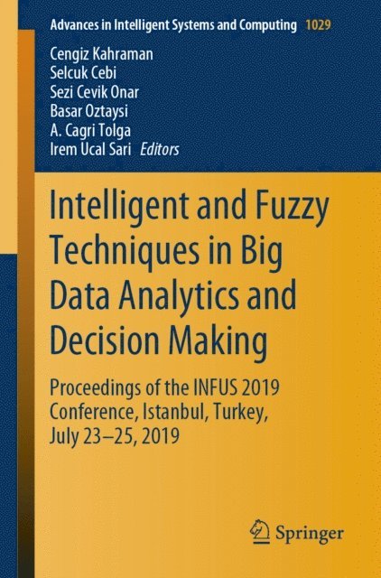 Irem Ucal Sari, A. Cagri Tolga, Basar Oztaysi, Sezi Cevik Onar, Selcuk Cebi, Cengiz Kahraman - Intelligent and Fuzzy Techniques in Big Data Analytics and Decision Making, E-bok