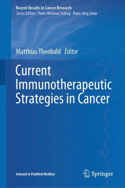 Matthias Theobald - Current Immunotherapeutic Strategies in Cancer, E-bok