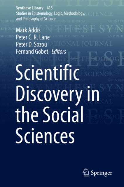 Fernand Gobet, Peter D. Sozou, Peter  C. R. Lane, Mark Addis - Scientific Discovery in the Social Sciences, E-bok
