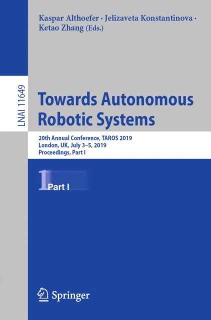 Ketao Zhang, Jelizaveta Konstantinova, Kaspar Althoefer - Towards Autonomous Robotic Systems, E-bok