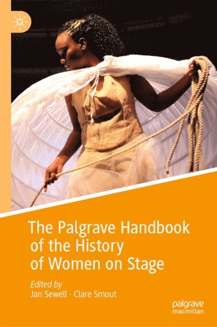 Clare Smout, Jan Sewell - Palgrave Handbook of the History of Women on Stage, E-bok. Tillgänglighet: Lägg i varukorg