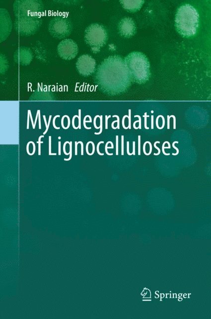 R. Naraian - Mycodegradation of Lignocelluloses, E-bok