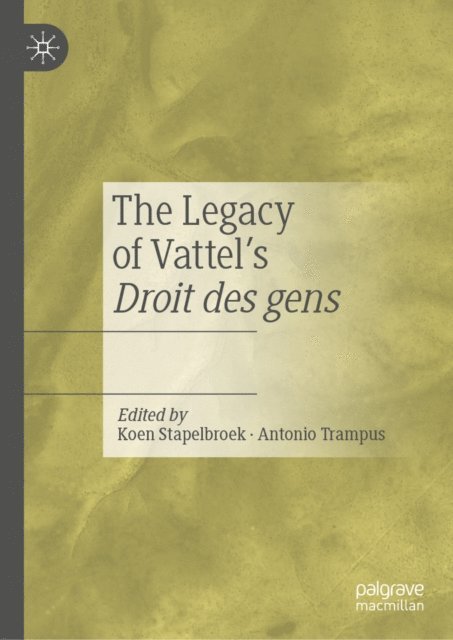 Antonio Trampus, Koen Stapelbroek - Legacy of Vattel's Droit des gens, E-bok
