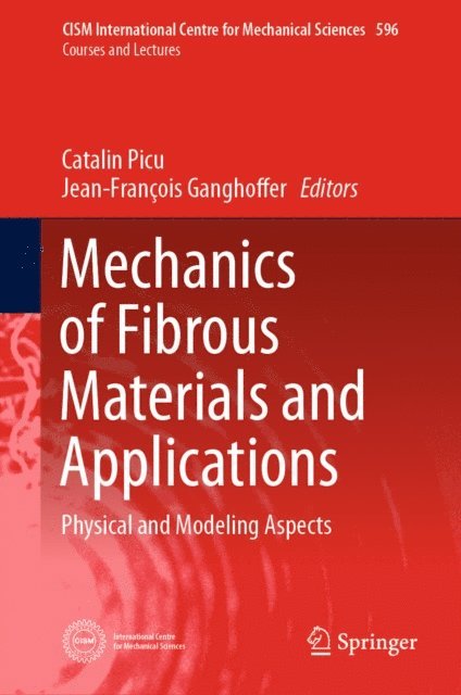 Jean-Francois Ganghoffer, Catalin Picu - Mechanics of Fibrous Materials and Applications, E-bok