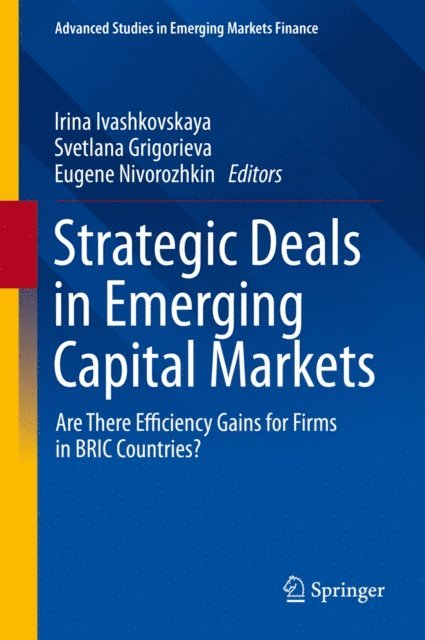 Eugene Nivorozhkin, Svetlana Grigorieva, Irina Ivashkovskaya - Strategic Deals in Emerging Capital Markets, E-bok