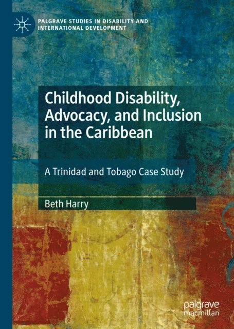 Beth Harry - Childhood Disability, Advocacy, and Inclusion in the Caribbean, E-bok