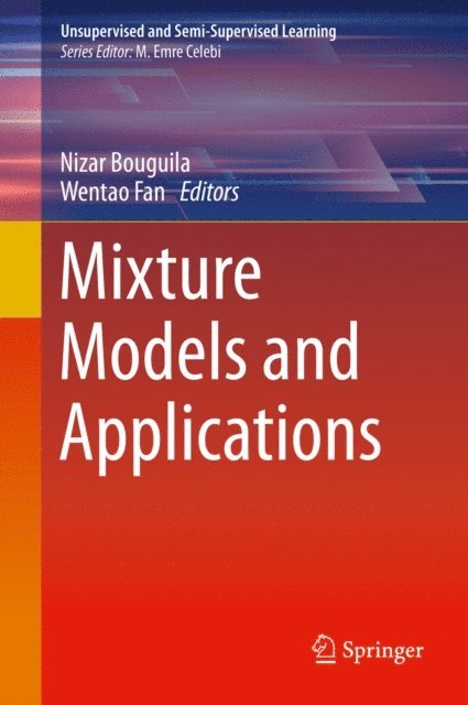 Wentao Fan, Nizar Bouguila - Mixture Models and Applications, E-bok