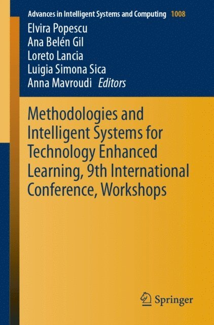 Anna Mavroudi, Luigia Simona Sica, Loreto Lancia, Ana Belen Gil, Elvira Popescu - Methodologies and Intelligent Systems for Technology Enhanced Learning, 9th International Conference, Workshops, E-bok