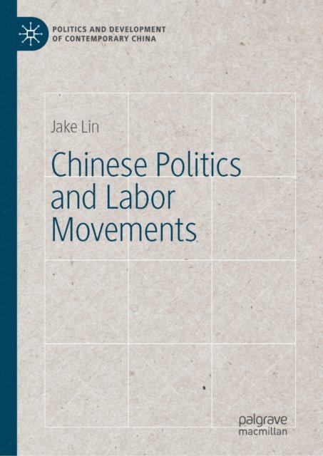 Jake Lin - Chinese Politics and Labor Movements, E-bok