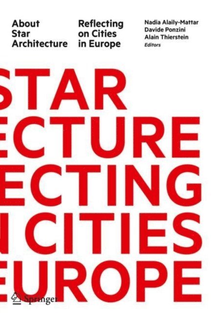 Alain Thierstein, Davide Ponzini, Nadia Alaily-Mattar - About Star Architecture, E-bok