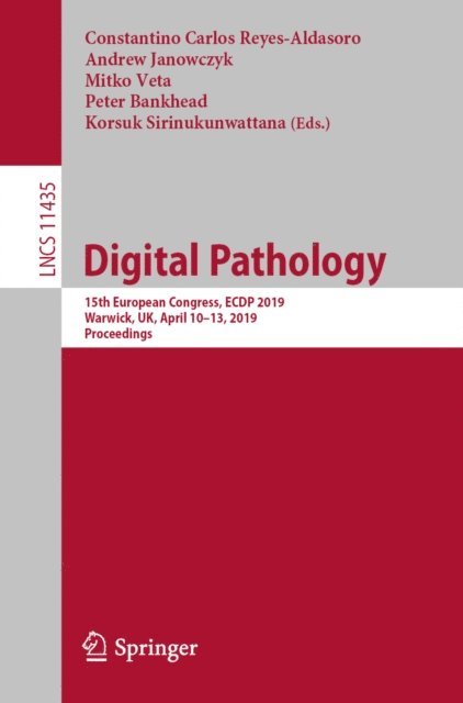 Korsuk Sirinukunwattana, Peter Bankhead, Mitko Veta, Andrew Janowczyk, Constantino Carlos Reyes-Aldasoro - Digital Pathology, E-bok