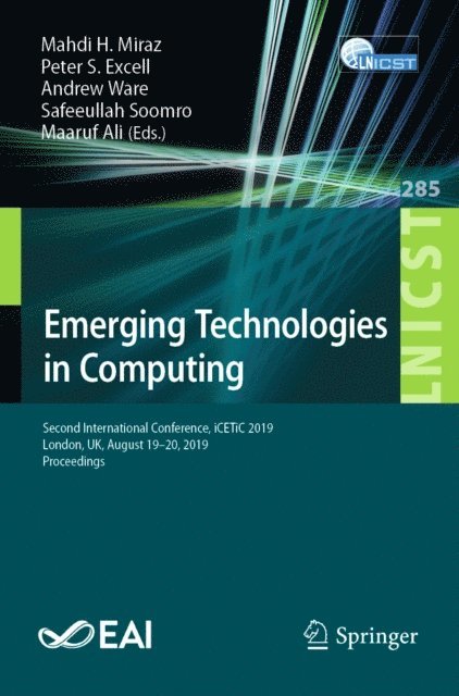 Maaruf Ali, Safeeullah Soomro, Andrew Ware, Peter S. Excell, Mahdi H. Miraz - Emerging Technologies in Computing, E-bok