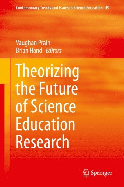 Brian Hand, Vaughan Prain - Theorizing the Future of Science Education Research, E-bok