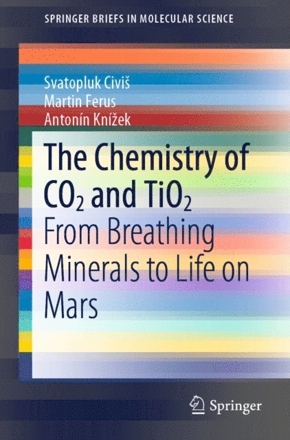 Antonin Knizek, Martin Ferus, Svatopluk Civis - Chemistry of CO2 and TiO2, E-bok