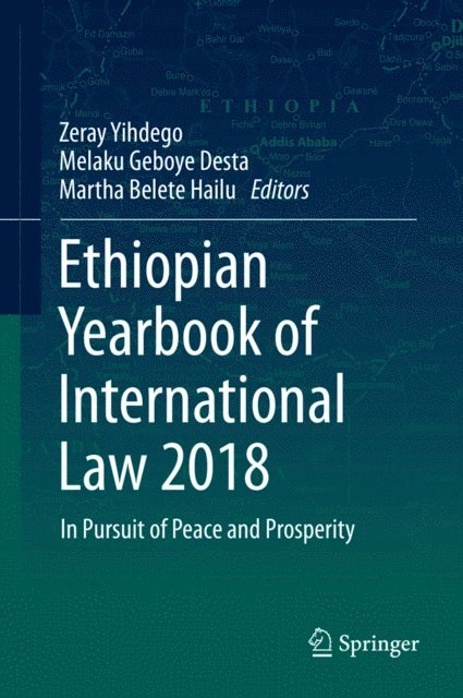 Martha Belete Hailu, Melaku Geboye Desta, Zeray Yihdego - Ethiopian Yearbook of International Law 2018, E-bok