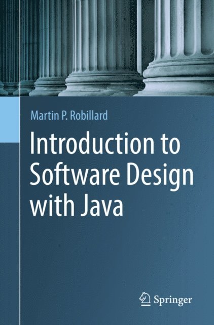 Martin P. Robillard - Introduction to Software Design with Java, E-bok