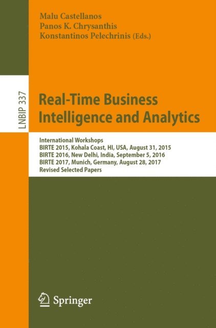 Konstantinos Pelechrinis, Panos K. Chrysanthis, Malu Castellanos - Real-Time Business Intelligence and Analytics, E-bok