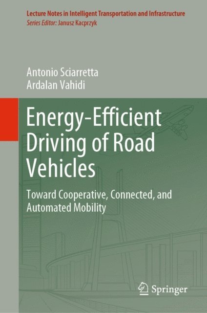 Ardalan Vahidi, Antonio Sciarretta - Energy-Efficient Driving of Road Vehicles, E-bok