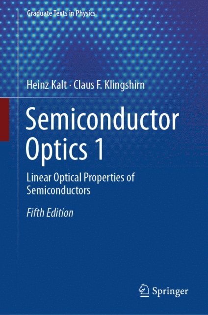 Claus F. Klingshirn, Heinz Kalt - Semiconductor Optics 1, E-bok