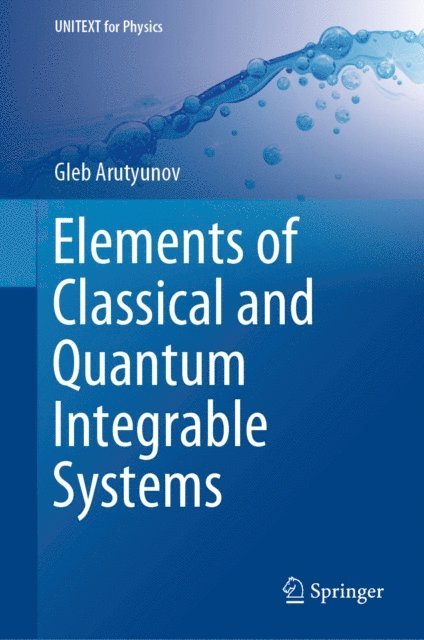 Gleb Arutyunov - Elements of Classical and Quantum Integrable Systems, E-bok